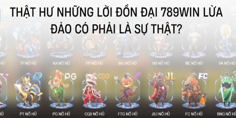 Xuất phát tin đồn 789win lừa đảo do không thể rút tiền thắng về