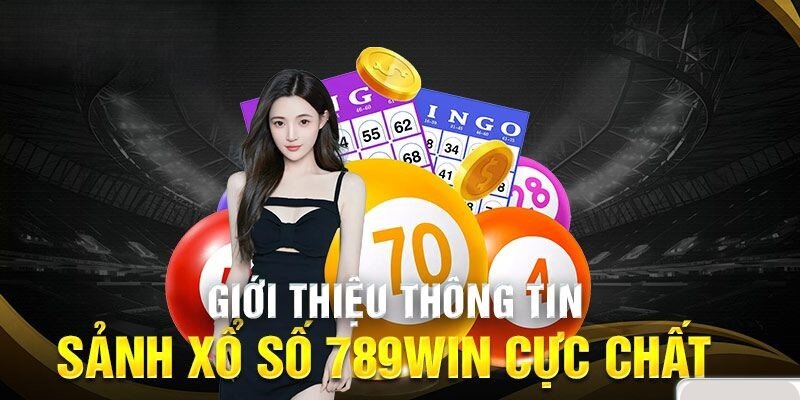 Tổng quản về sảnh game dự đoán xổ số 789win uy tín hàng đầu