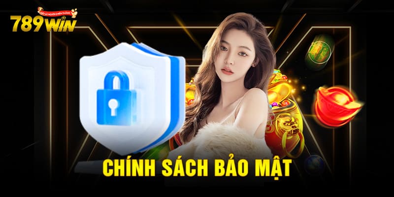 chinh-sach-bao-mat-789win