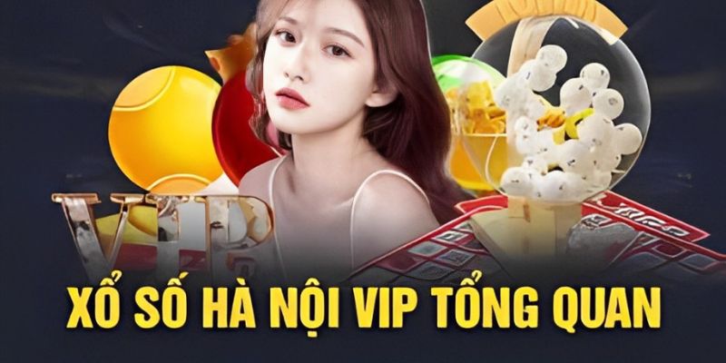 Xổ số Hà Nội vip là gì?